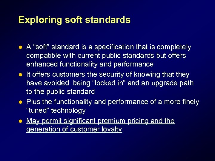 Exploring soft standards A “soft” standard is a specification that is completely compatible with