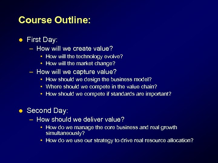 Course Outline: l First Day: – How will we create value? • How will