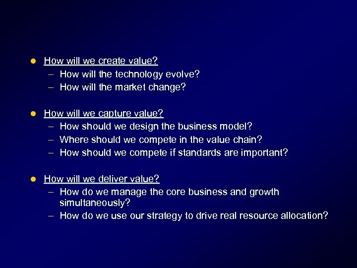 l How will we create value? – How will the technology evolve? – How