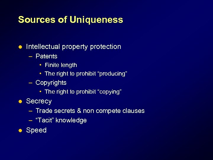 Sources of Uniqueness l Intellectual property protection – Patents • Finite length • The