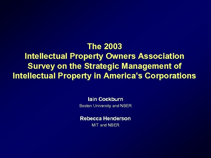 The 2003 Intellectual Property Owners Association Survey on the Strategic Management of Intellectual Property