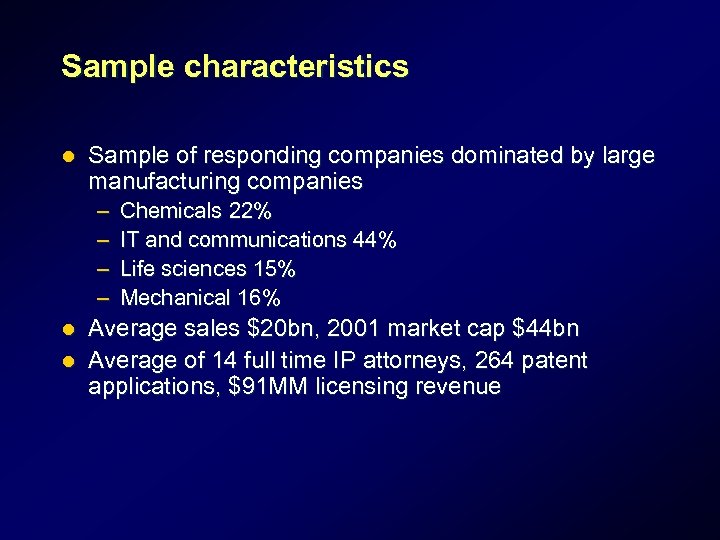 Sample characteristics l Sample of responding companies dominated by large manufacturing companies – –