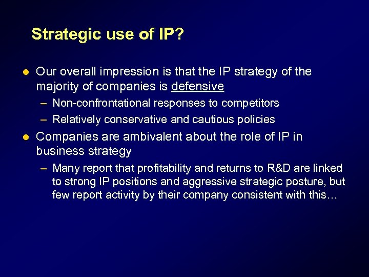 Strategic use of IP? l Our overall impression is that the IP strategy of