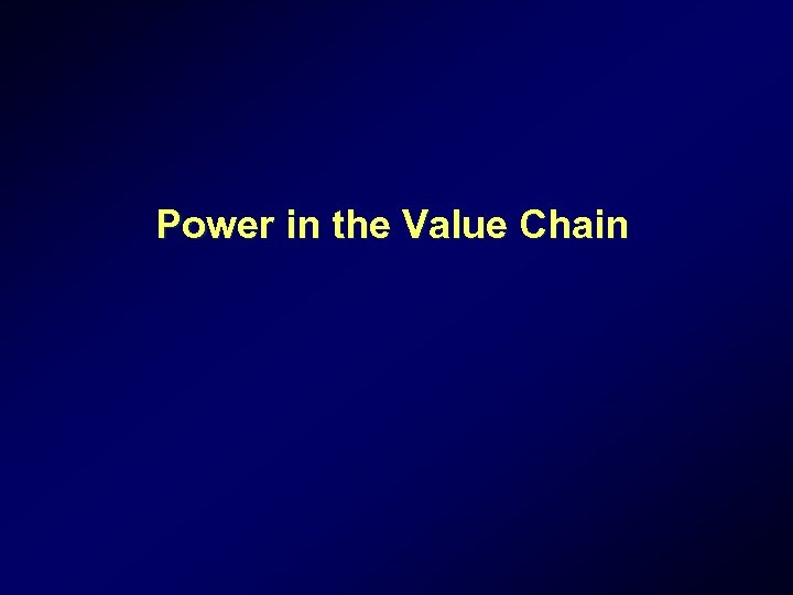 Power in the Value Chain 