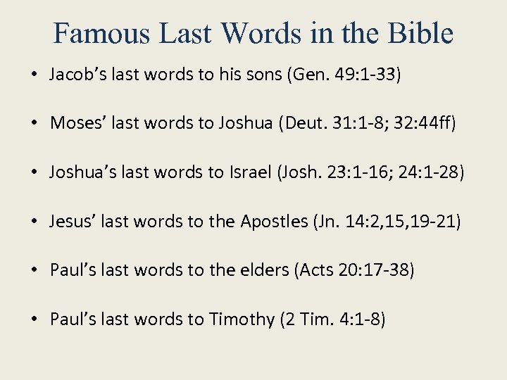 Famous Last Words in the Bible • Jacob’s last words to his sons (Gen.