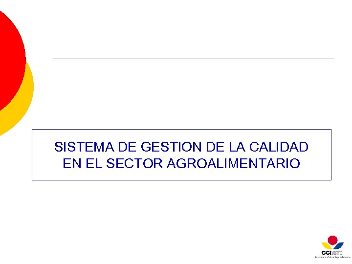 SISTEMA DE GESTION DE LA CALIDAD EN EL SECTOR AGROALIMENTARIO 
