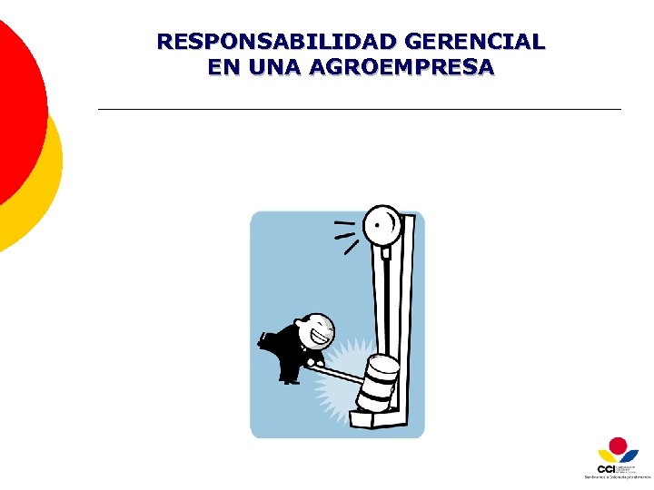 RESPONSABILIDAD GERENCIAL EN UNA AGROEMPRESA 