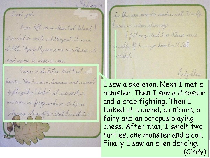 I saw a skeleton. Next I met a hamster. Then I saw a dinosaur