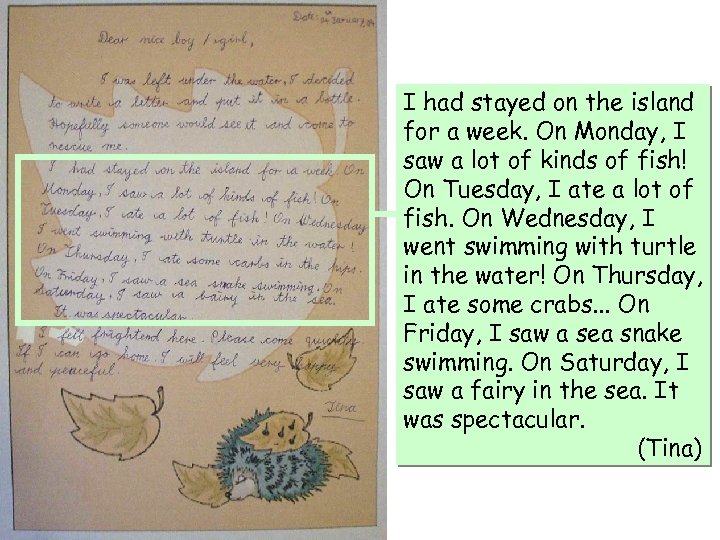 I had stayed on the island for a week. On Monday, I saw a