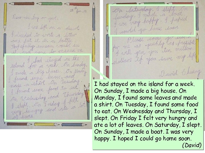 I had stayed on the island for a week. On Sunday, I made a