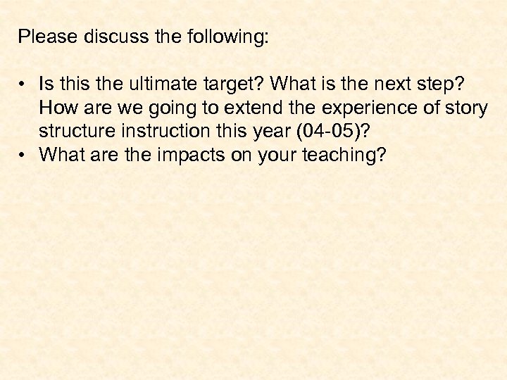 Please discuss the following: • Is this the ultimate target? What is the next