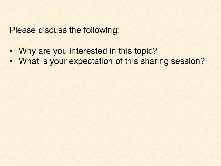 Please discuss the following: • Why are you interested in this topic? • What
