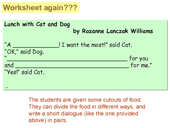 Worksheet again? ? ? Lunch with Cat and Dog by Rozanne Lanczak Williams “A