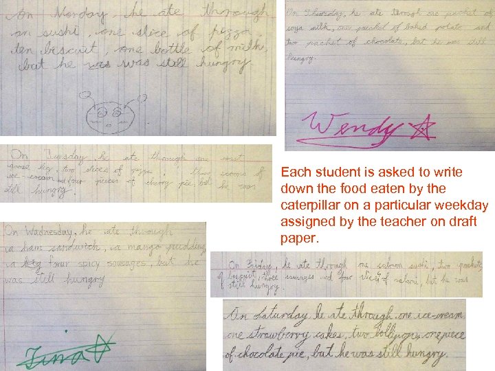 Each student is asked to write down the food eaten by the caterpillar on