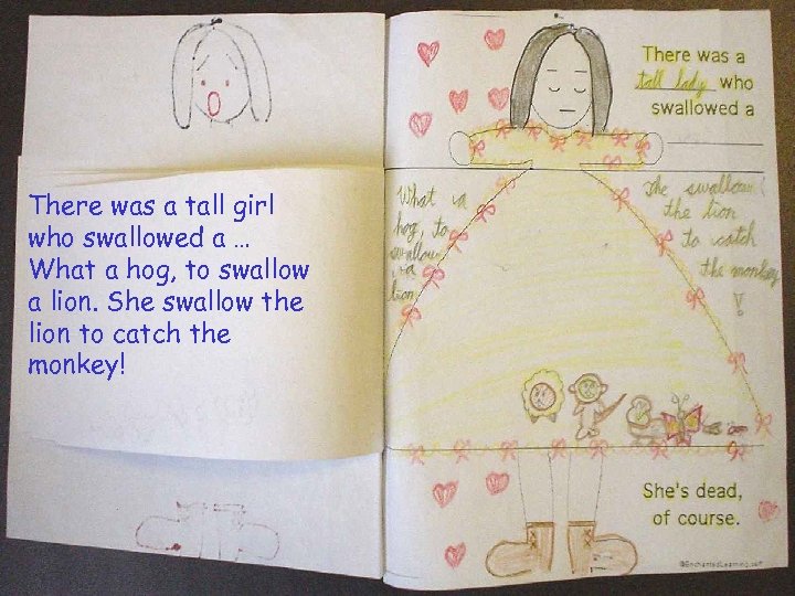 There was a tall girl who swallowed a … What a hog, to swallow