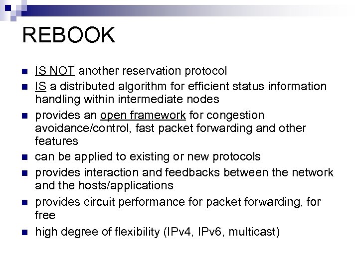 REBOOK n n n n IS NOT another reservation protocol IS a distributed algorithm