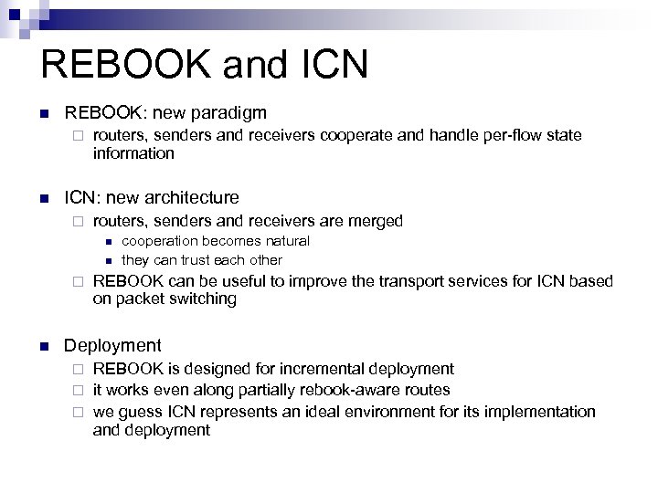 REBOOK and ICN n REBOOK: new paradigm ¨ n routers, senders and receivers cooperate