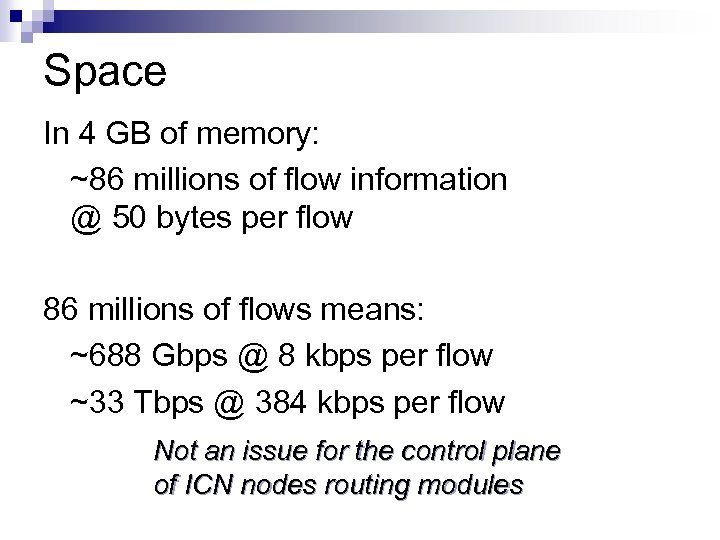 Space In 4 GB of memory: ~86 millions of flow information @ 50 bytes