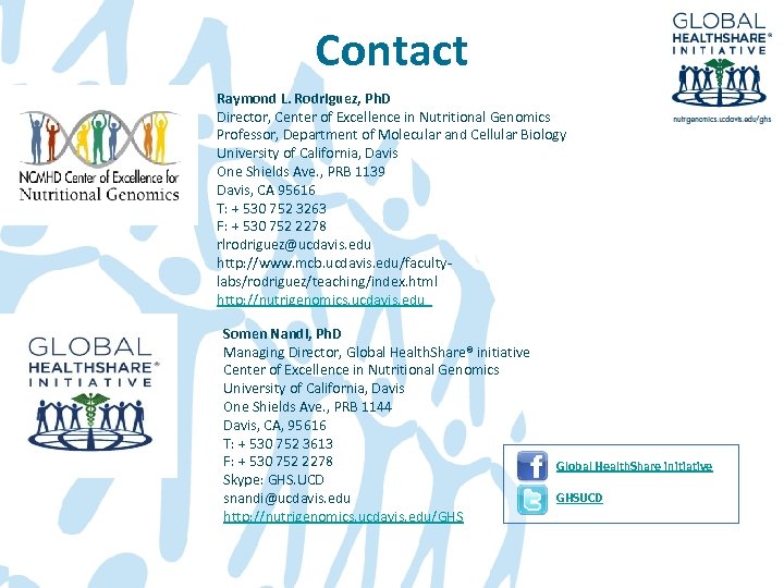 Contact Raymond L. Rodriguez, Ph. D Director, Center of Excellence in Nutritional Genomics Professor,