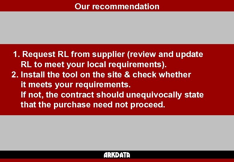 Our recommendation 1. Request RL from supplier (review and update RL to meet your