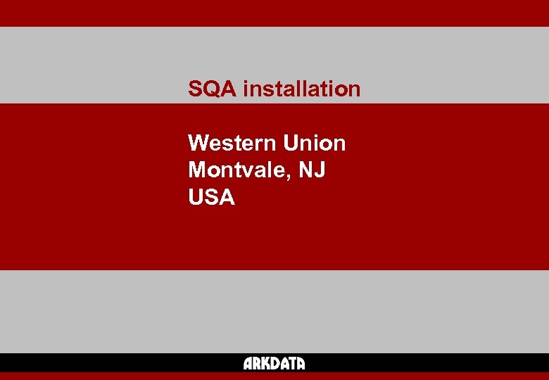 SQA installation Western Union Montvale, NJ USA 