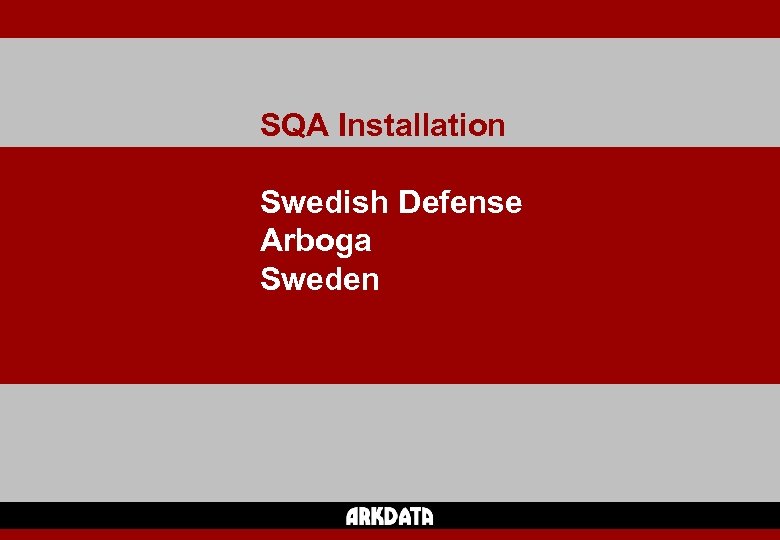 SQA Installation Swedish Defense Arboga Sweden 