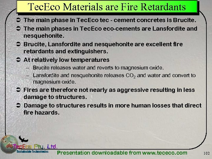 Tec. Eco Materials are Fire Retardants Ü The main phase in Tec. Eco tec