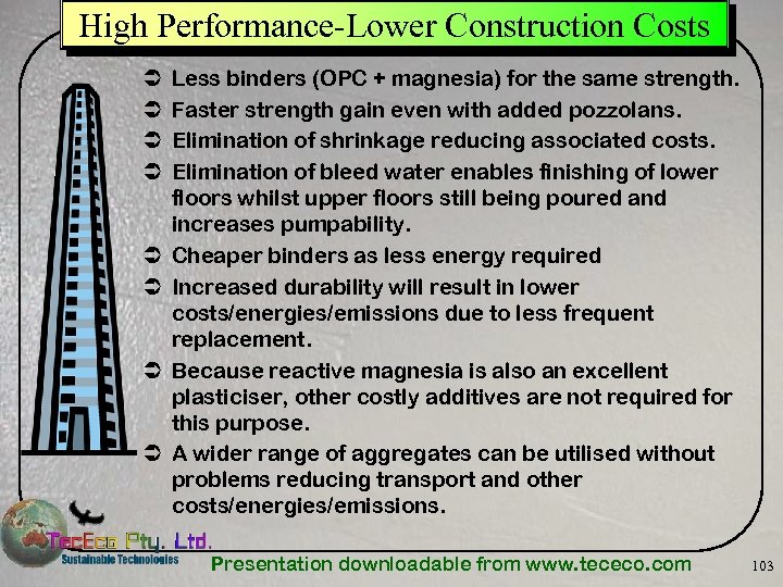 High Performance-Lower Construction Costs Ü Ü Ü Ü Less binders (OPC + magnesia) for