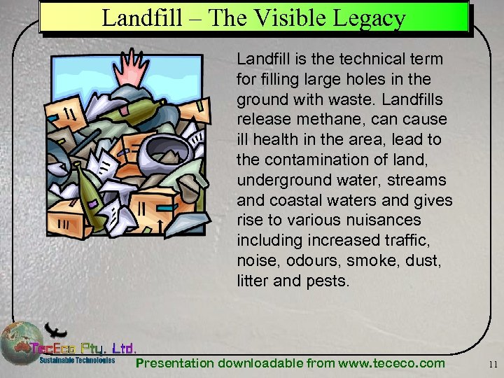 Landfill – The Visible Legacy Landfill is the technical term for filling large holes