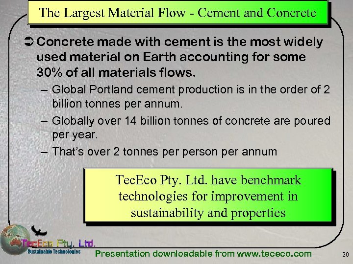 The Largest Material Flow - Cement and Concrete Ü Concrete made with cement is