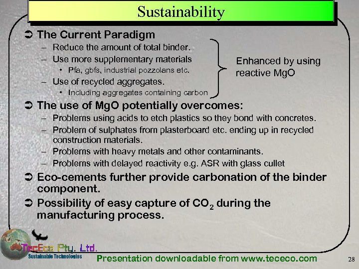 Sustainability Ü The Current Paradigm – Reduce the amount of total binder. – Use