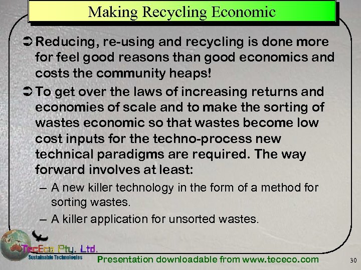 Making Recycling Economic Ü Reducing, re-using and recycling is done more for feel good