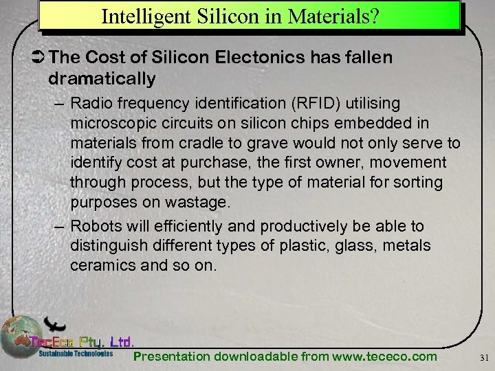 Intelligent Silicon in Materials? Ü The Cost of Silicon Electonics has fallen dramatically –