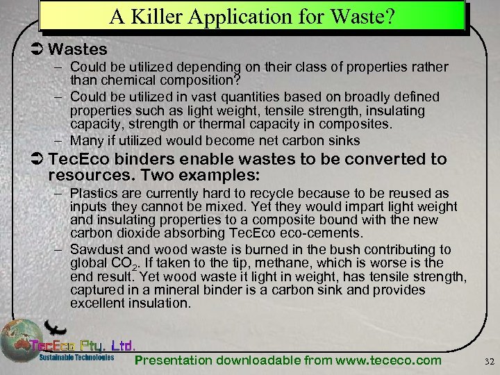 A Killer Application for Waste? Ü Wastes – Could be utilized depending on their