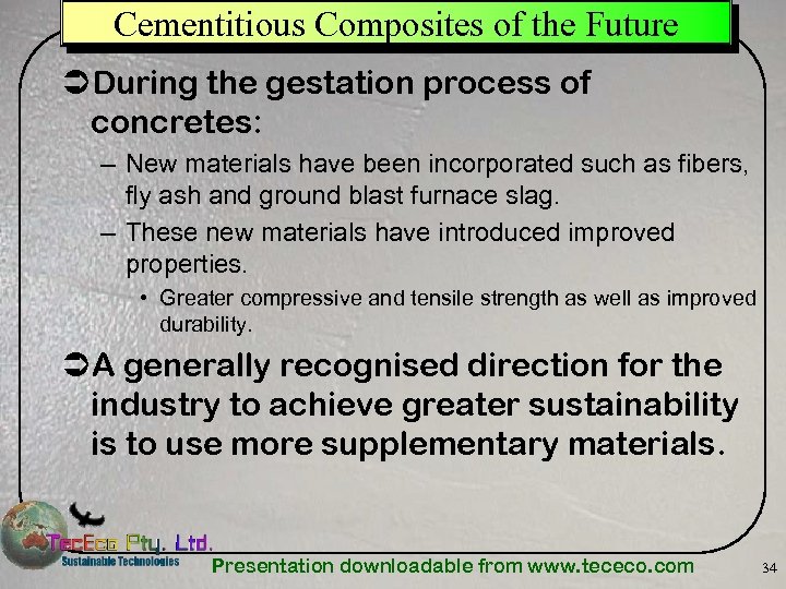 Cementitious Composites of the Future ÜDuring the gestation process of concretes: – New materials