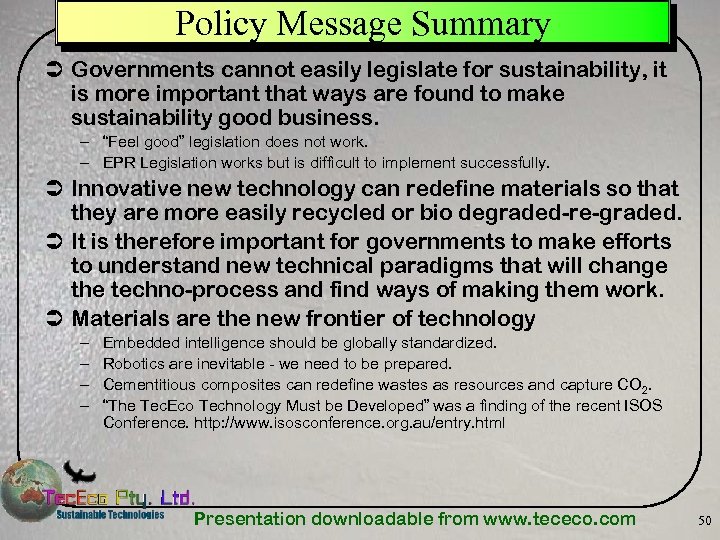 Policy Message Summary Ü Governments cannot easily legislate for sustainability, it is more important