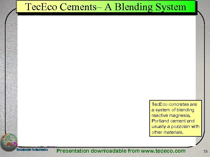 Tec. Eco Cements– A Blending System Tec. Eco concretes are a system of blending