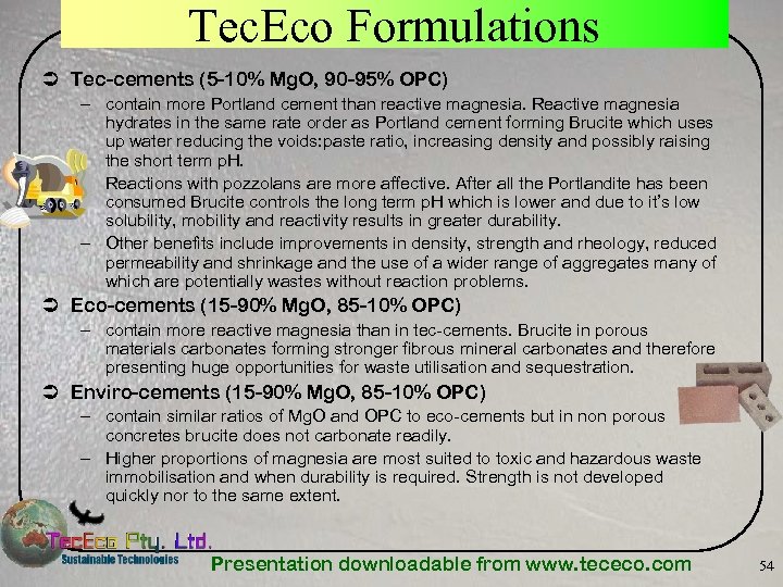 Tec. Eco Formulations Ü Tec-cements (5 -10% Mg. O, 90 -95% OPC) – contain