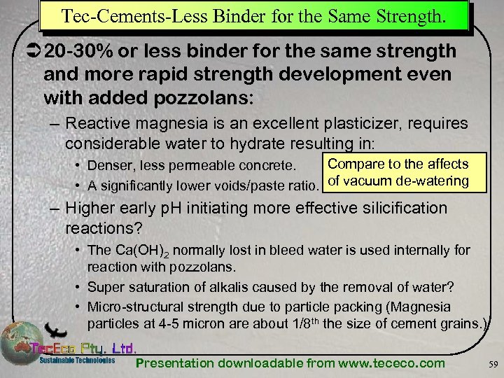 Tec-Cements-Less Binder for the Same Strength. Ü 20 -30% or less binder for the