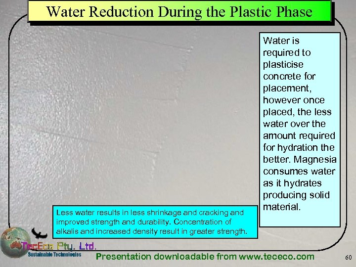 Water Reduction During the Plastic Phase Less water results in less shrinkage and cracking