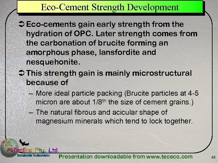 Eco-Cement Strength Development Ü Eco-cements gain early strength from the hydration of OPC. Later