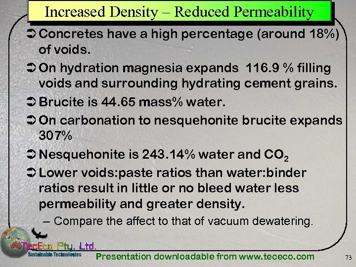 Increased Density – Reduced Permeability Ü Concretes have a high percentage (around 18%) of