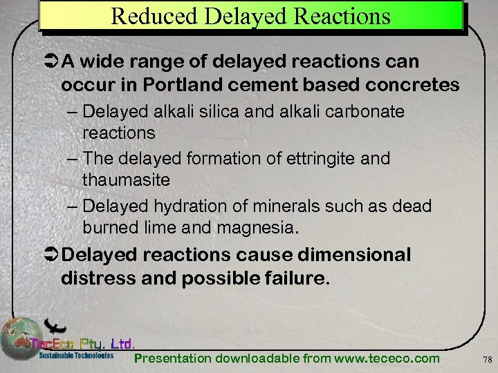 Reduced Delayed Reactions Ü A wide range of delayed reactions can occur in Portland