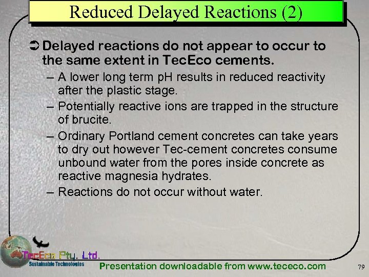 Reduced Delayed Reactions (2) Ü Delayed reactions do not appear to occur to the