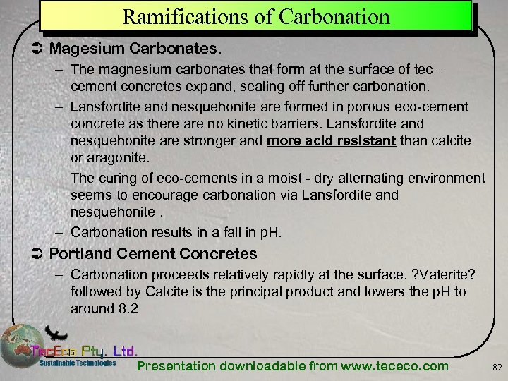 Ramifications of Carbonation Ü Magesium Carbonates. – The magnesium carbonates that form at the