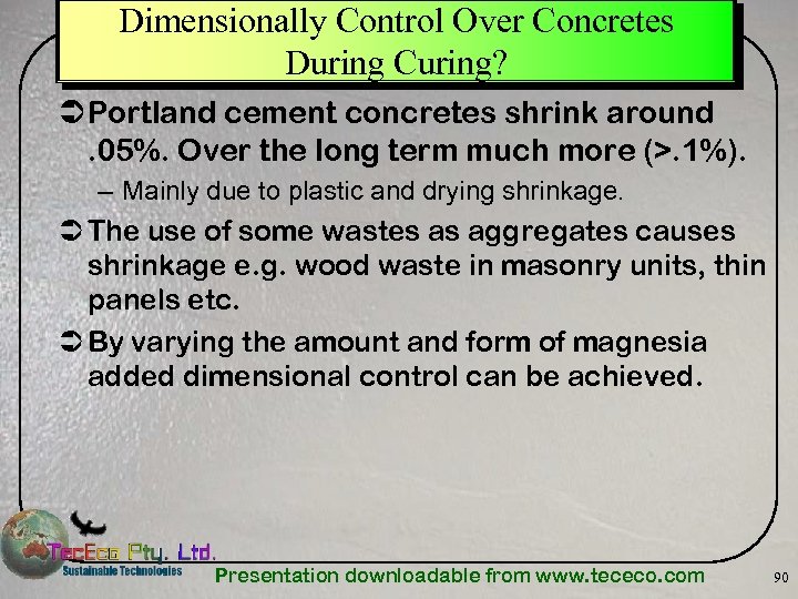 Dimensionally Control Over Concretes During Curing? Ü Portland cement concretes shrink around. 05%. Over