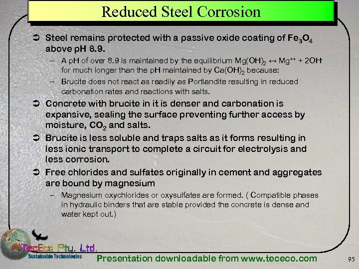 Reduced Steel Corrosion Ü Steel remains protected with a passive oxide coating of Fe