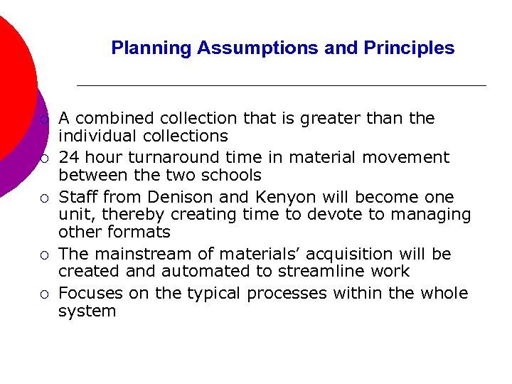 Planning Assumptions and Principles ¡ ¡ ¡ A combined collection that is greater than