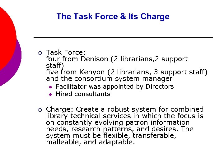 The Task Force & Its Charge ¡ Task Force: four from Denison (2 librarians,