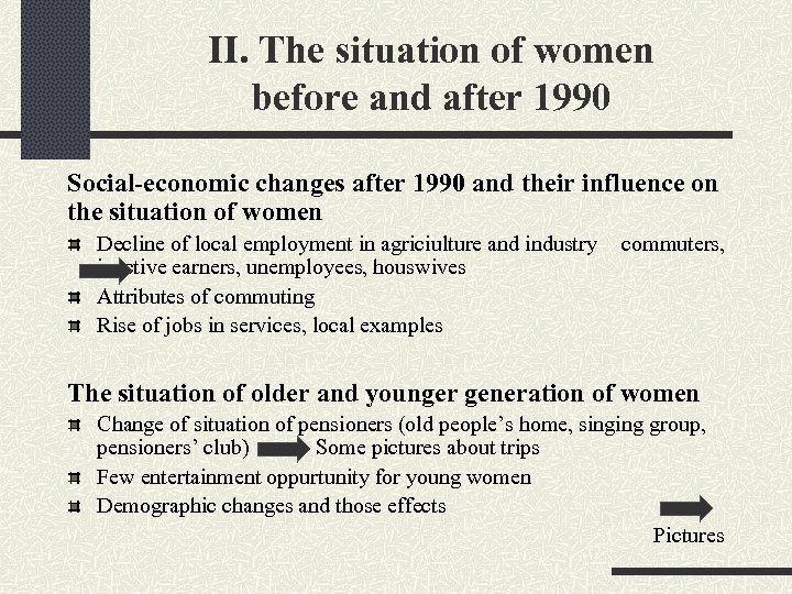 II. The situation of women before and after 1990 Social-economic changes after 1990 and
